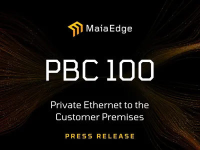 MaiaEdge logo with PBC 100, Private Ethernet to the Customer Premises, Press Release